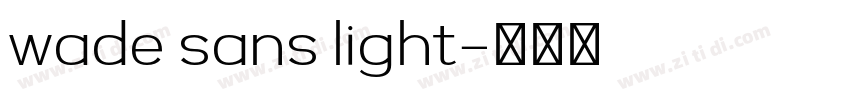 wade sans light字体转换